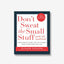 Don't Sweat the Small Stuff
