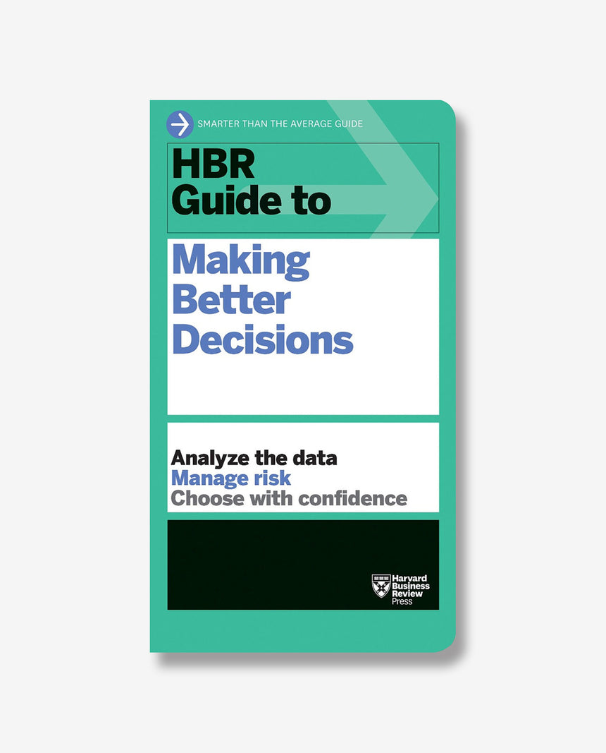 HBR Guide to Making Better Decisions