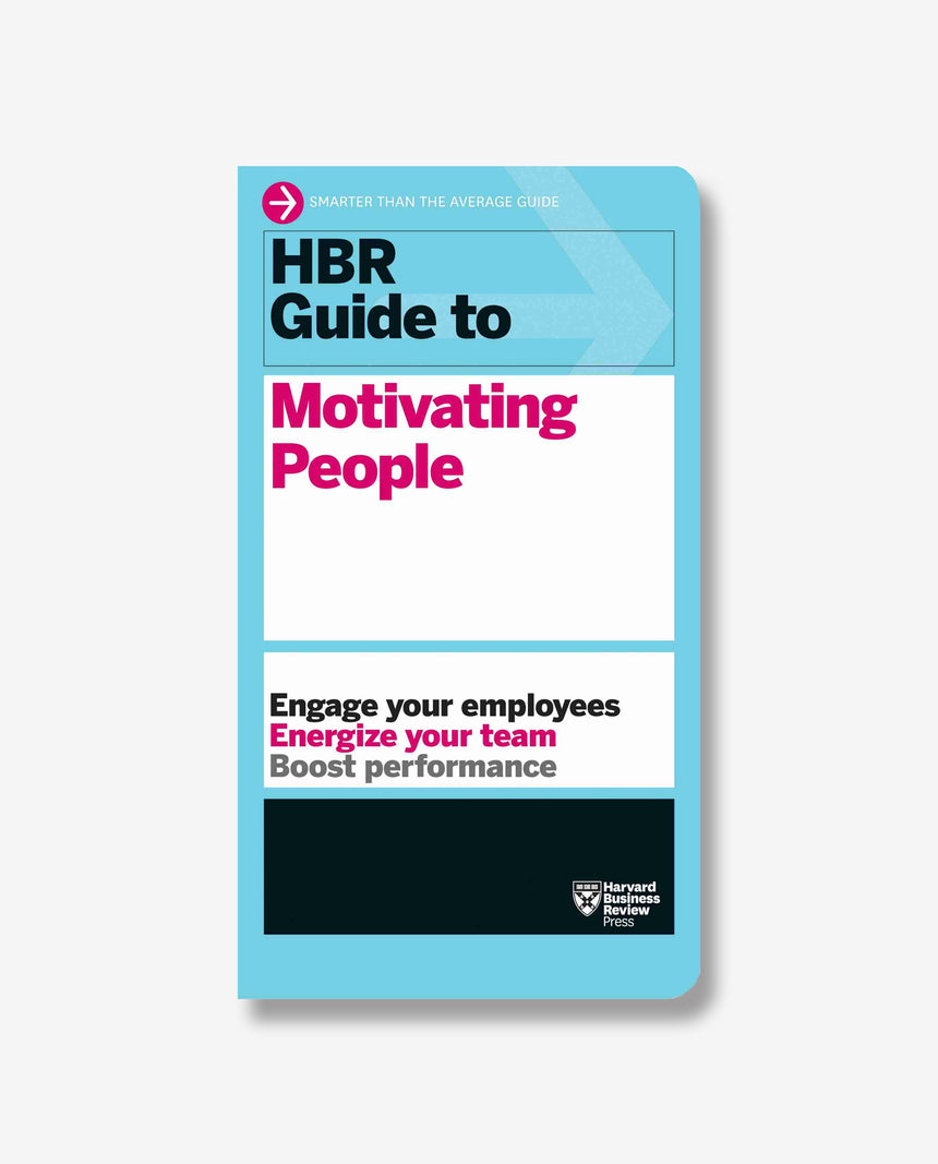 HBR Guide to Motivating People