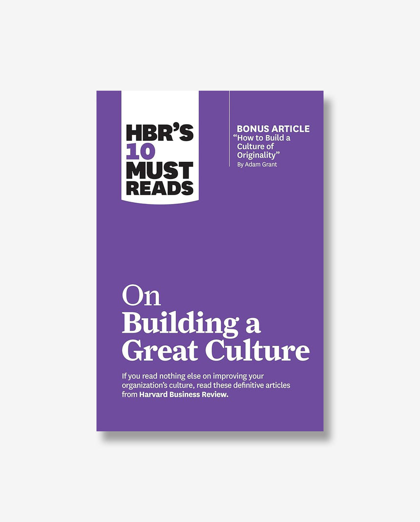 HBR's 10 Must Reads on Building a Great Culture