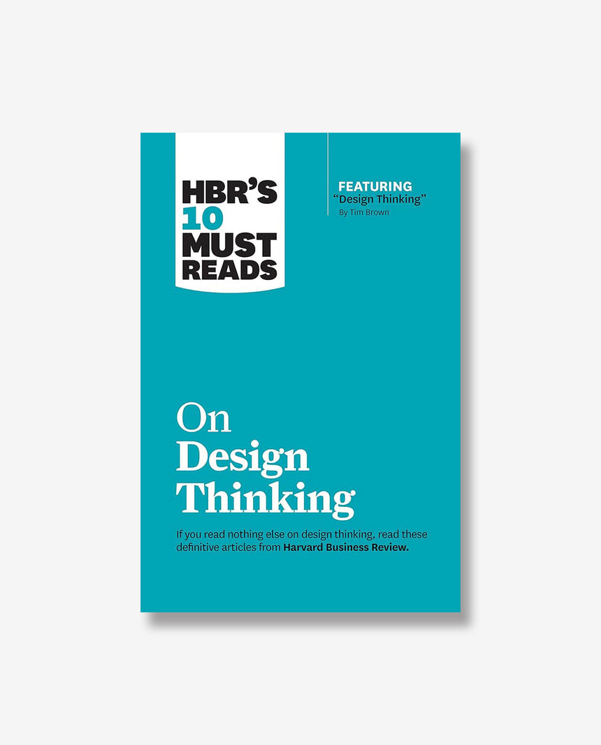 HBR's 10 Must Reads on Design Thinking