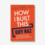 How I Built This