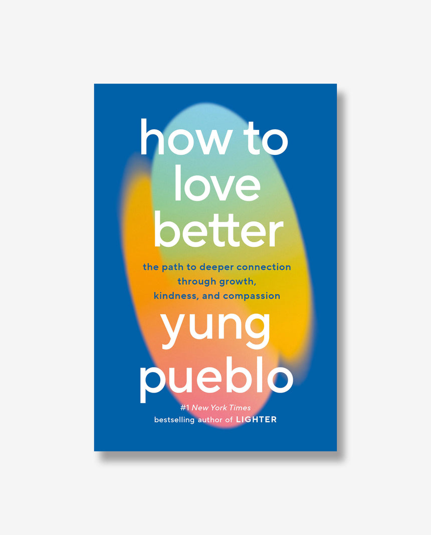 How to Love Better