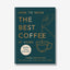How to Make the Best Coffee at Home