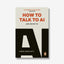 How to Talk to AI