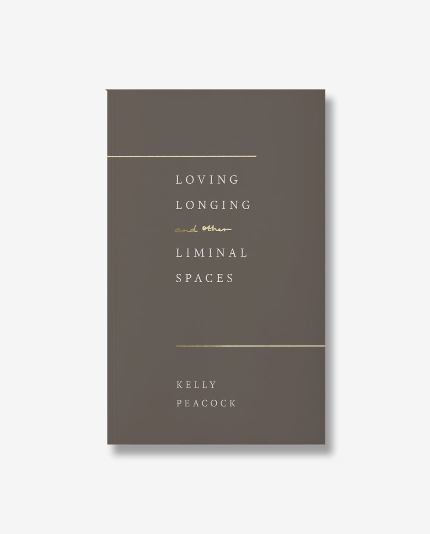 Loving, Longing, and Other Liminal Spaces