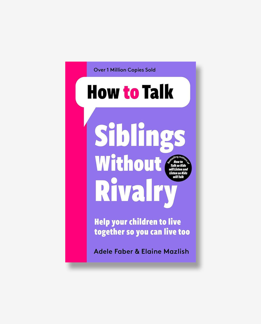 Siblings without Rivalry