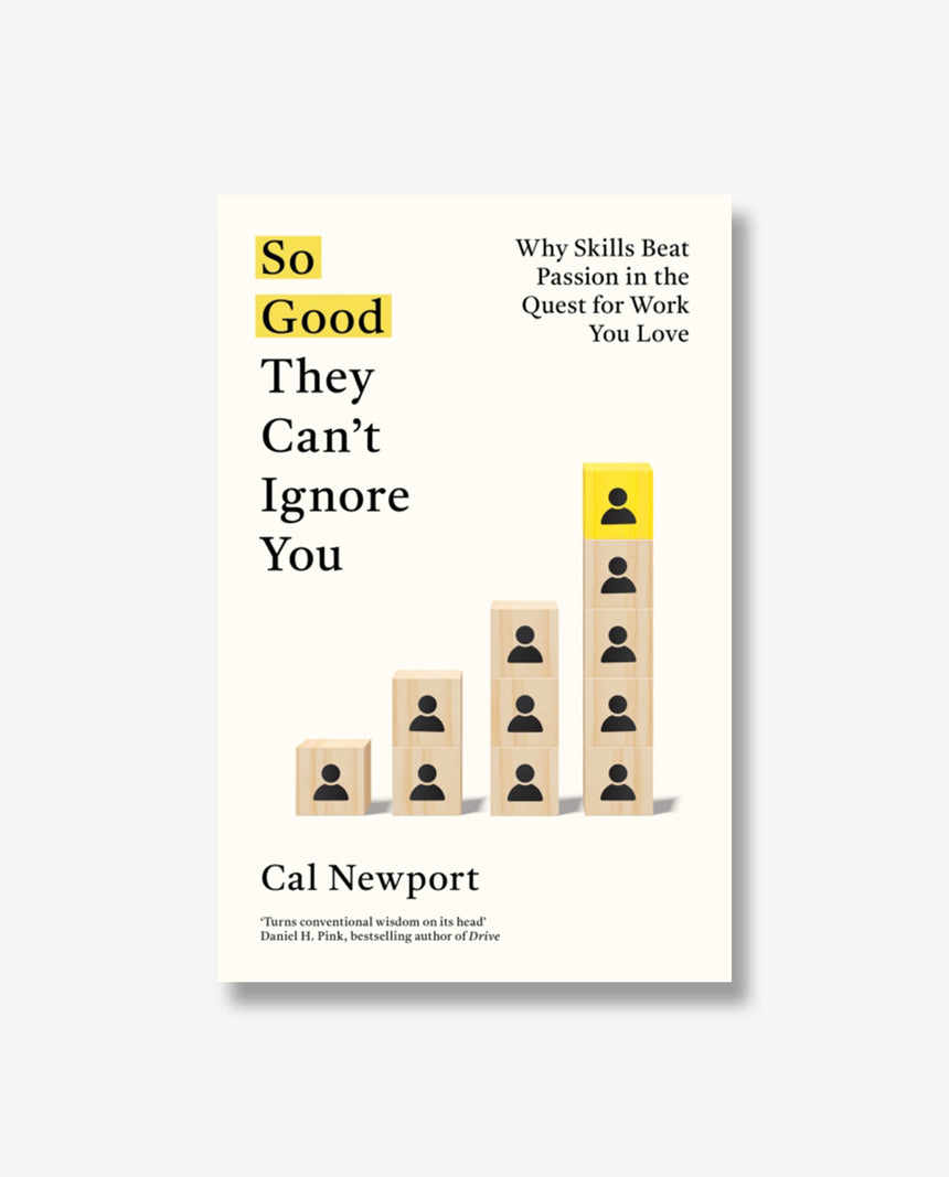 So Good They Can't Ignore You