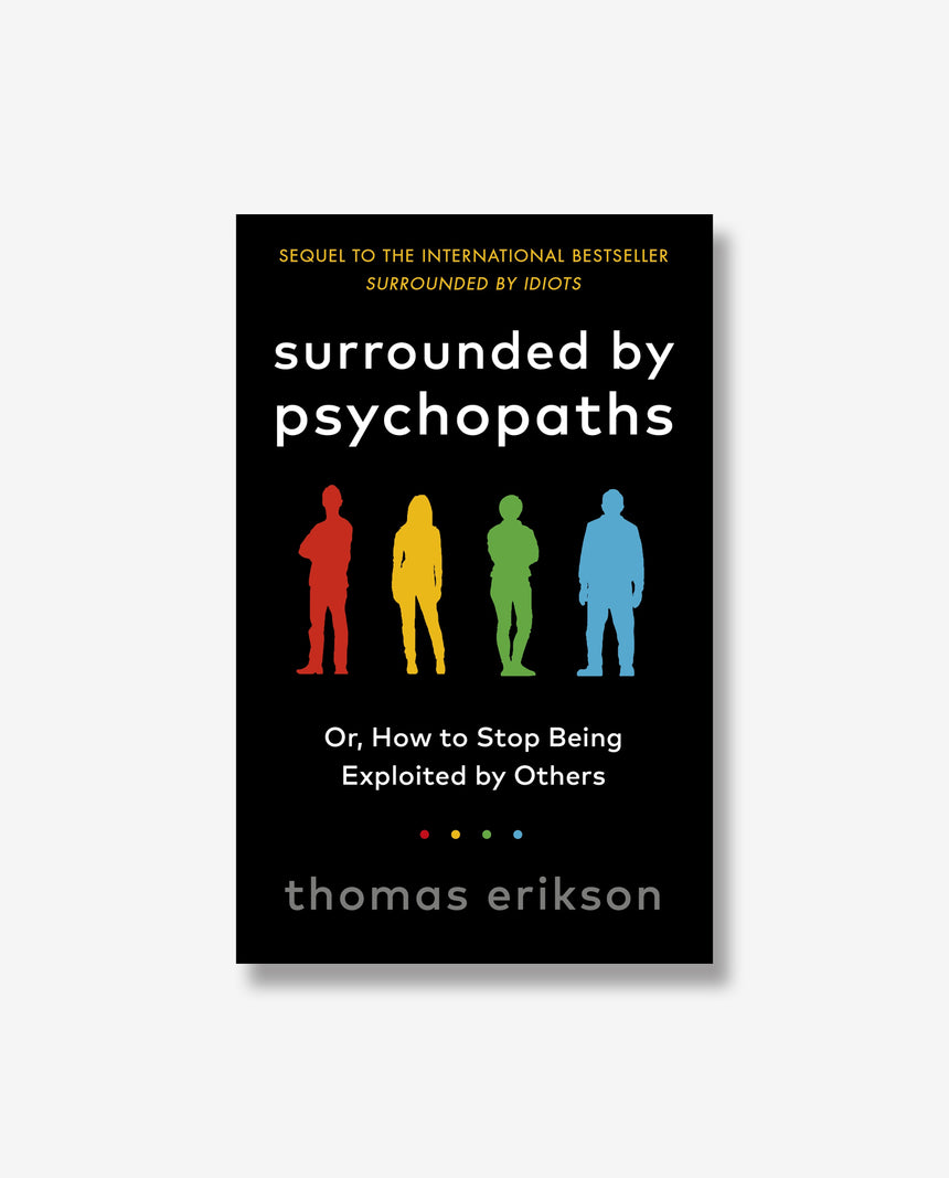 Surrounded by Psychopaths