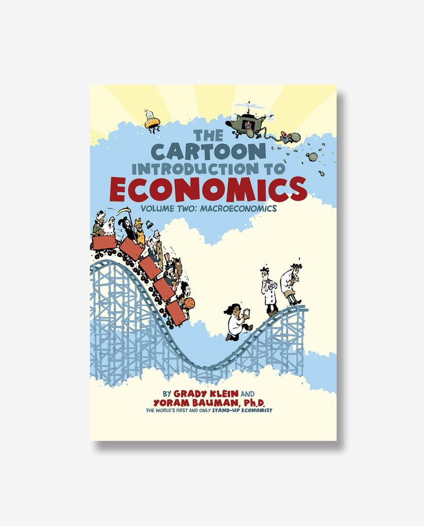 The Cartoon Introduction to Economics, Volume II: Macroeconomics