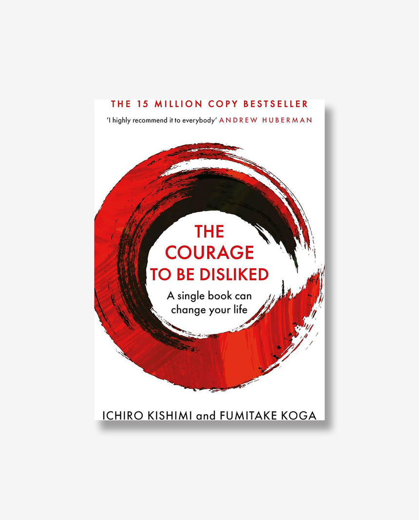 The Courage to Be Disliked