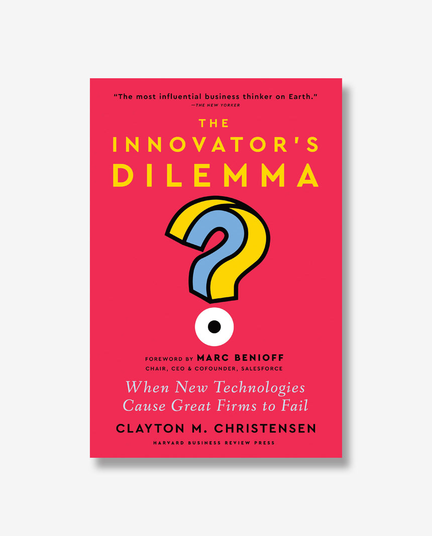 The Innovator's Dilemma