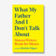 What My Father and I Don't Talk About