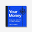 Your Money