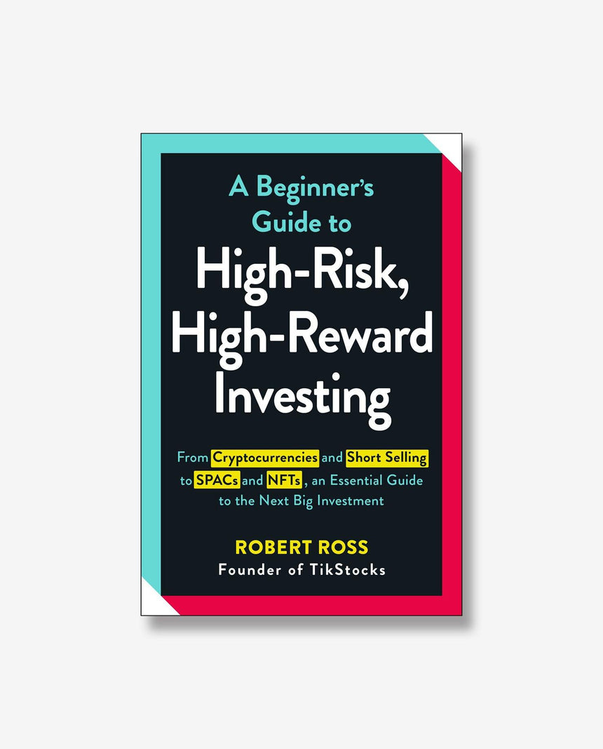 Buku Import A Beginner's Guide to High-Risk, High-Reward Investing - Bookmarked