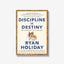 Discipline is Destiny
