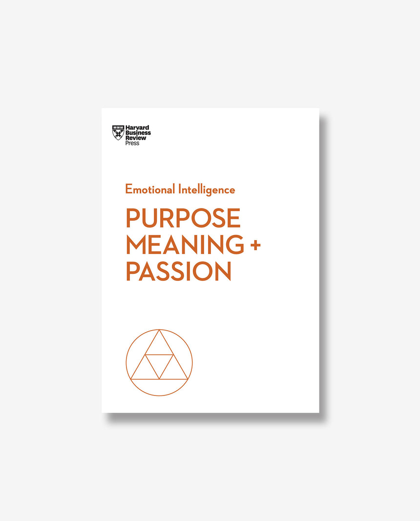 HBR Purpose, Meaning, and Passion