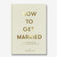 How to Get Married
