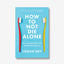 Buku Import How to Not Die Alone - Bookmarked