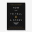 How to Tell a Story