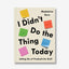 Buku Import I Didn't Do the Thing Today - Bookmarked