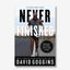 Never Finished
