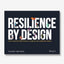 Resilience by Design