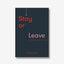 Stay or Leave